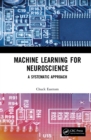 Machine Learning for Neuroscience : A Systematic Approach - eBook