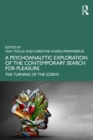 A Psychoanalytic Exploration of the Contemporary Search for Pleasure : The Turning of the Screw - eBook