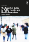 The Essential Guide to Public Health and Health Promotion - eBook