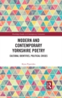 Modern and Contemporary Yorkshire Poetry : Cultural Identities, Political Crises - eBook