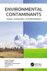 Environmental Contaminants : Impact, Assessment, and Remediation - eBook