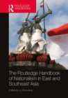 The Routledge Handbook of Nationalism in East and Southeast Asia - eBook
