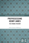 Prepossessing Henry James : The Strange Freedom - eBook