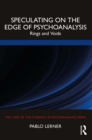 Speculating on the Edge of Psychoanalysis : Rings and Voids - eBook