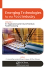 Emerging Technologies for the Food Industry : Volume 3: ICT Applications and Future Trends in Food Processing - eBook
