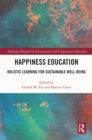 Happiness Education : Holistic Learning for Sustainable Well-Being - eBook