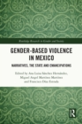 Gender-Based Violence in Mexico : Narratives, the State and Emancipations - eBook