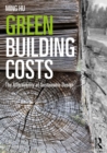 Green Building Costs : The Affordability of Sustainable Design - eBook