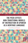 The Peer-Effect: Non-Traditional Models of Instruction in Spanish as a Heritage Language - eBook