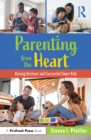 Parenting from the Heart : Raising Resilient and Successful Smart Kids - eBook