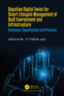 Cognitive Digital Twins for Smart Lifecycle Management of Built Environment and Infrastructure : Challenges, Opportunities and Practices - eBook