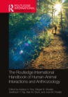 The Routledge International Handbook of Human-Animal Interactions and Anthrozoology - eBook