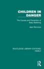 Children in Danger : The Causes and Prevention of Baby Battering - eBook