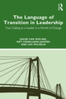 The Language of Transition in Leadership : Your Calling as a Leader in a World of Change - eBook