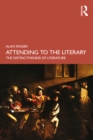 Attending to the Literary : The Distinctiveness of Literature - eBook