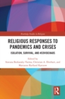 Religious Responses to Pandemics and Crises : Isolation, Survival, and #Covidchaos - eBook