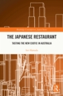 The Japanese Restaurant : Tasting the New Exotic in Australia - eBook