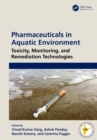 Pharmaceuticals in Aquatic Environments : Toxicity, Monitoring, and Remediation Technologies - eBook