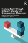 Teaching Equity through Children's Literature in Undergraduate Classrooms - eBook