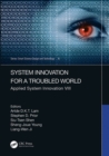 System Innovation for a Troubled World : Applied System Innovation VIII. Proceedings of the IEEE 8th International Conference on Applied System Innovation (ICASI 2022), April 21-23, 2022, Sun Moon Lak - eBook