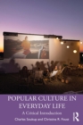 Popular Culture in Everyday Life : A Critical Introduction - eBook