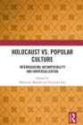 Holocaust vs. Popular Culture : Interrogating Incompatibility and Universalization - eBook