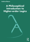 A Philosophical Introduction to Higher-order Logics - eBook