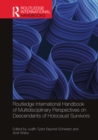 Routledge International Handbook of Multidisciplinary Perspectives on Descendants of Holocaust Survivors - eBook