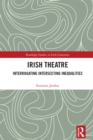 Irish Theatre : Interrogating Intersecting Inequalities - eBook