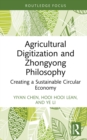 Agricultural Digitization and Zhongyong Philosophy : Creating a Sustainable Circular Economy - eBook