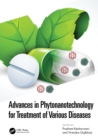 Advances in Phytonanotechnology for Treatment of Various Diseases - eBook