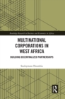 Multinational Corporations in West Africa : Building Decentralized Partnerships - eBook