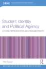 Student Identity and Political Agency : Activism, Representation and Consumer Rights - eBook