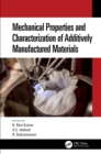 Mechanical Properties and Characterization of Additively Manufactured Materials - eBook