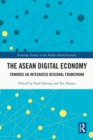 The ASEAN Digital Economy : Towards an Integrated Regional Framework - eBook