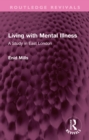 Living with Mental Illness : A Study in East London - eBook