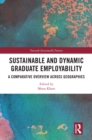 Sustainable and Dynamic Graduate Employability : A Comparative Overview across Geographies - eBook