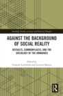 Against the Background of Social Reality : Defaults, Commonplaces, and the Sociology of the Unmarked - eBook