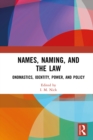 Names, Naming, and the Law : Onomastics, Identity, Power, and Policy - eBook