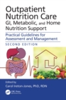 Outpatient Nutrition Care: GI, Metabolic and Home Nutrition Support : Practical Guidelines for Assessment and Management - eBook