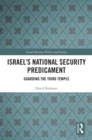 Israel's National Security Predicament : Guarding the Third Temple - eBook