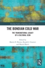 The Bondian Cold War : The Transnational Legacy of a Cultural Icon - eBook