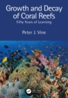 Growth and Decay of Coral Reefs : Fifty Years of Learning - eBook