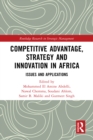 Competitive Advantage, Strategy and Innovation in Africa : Issues and Applications - eBook