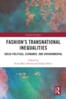 Fashion's Transnational Inequalities : Socio-Political, Economic, and Environmental - eBook