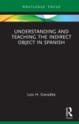 Understanding and Teaching the Indirect Object in Spanish - eBook