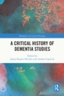 A Critical History of Dementia Studies - eBook