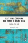 East India Company and Trade in South India : Madras, 1746-1803 - eBook