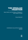 The Virgilian Tradition : Book History and the History of Reading in Early Modern Europe - eBook