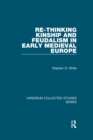 Re-Thinking Kinship and Feudalism in Early Medieval Europe - eBook